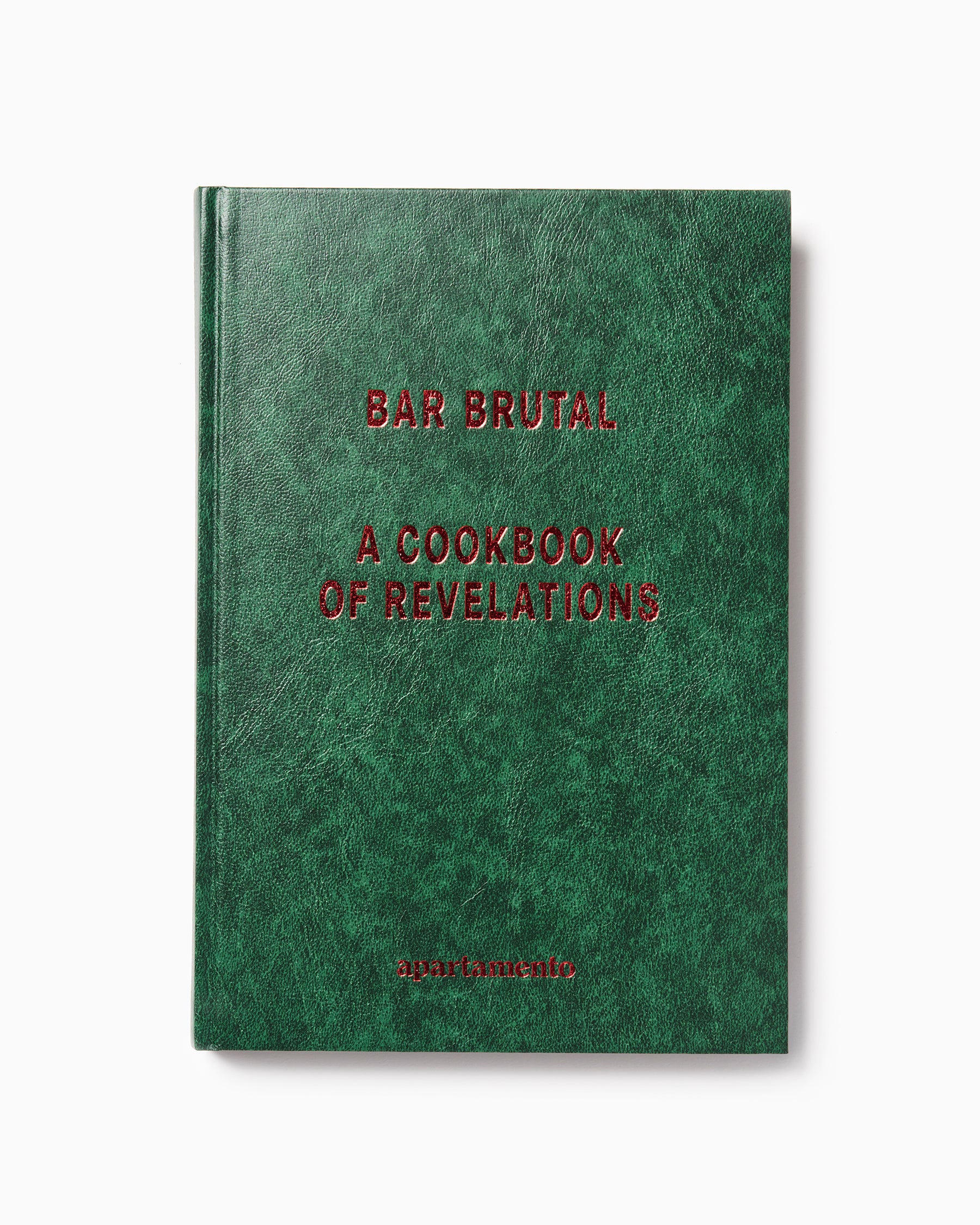 Bar Brutal: A Cookbook of Revelations