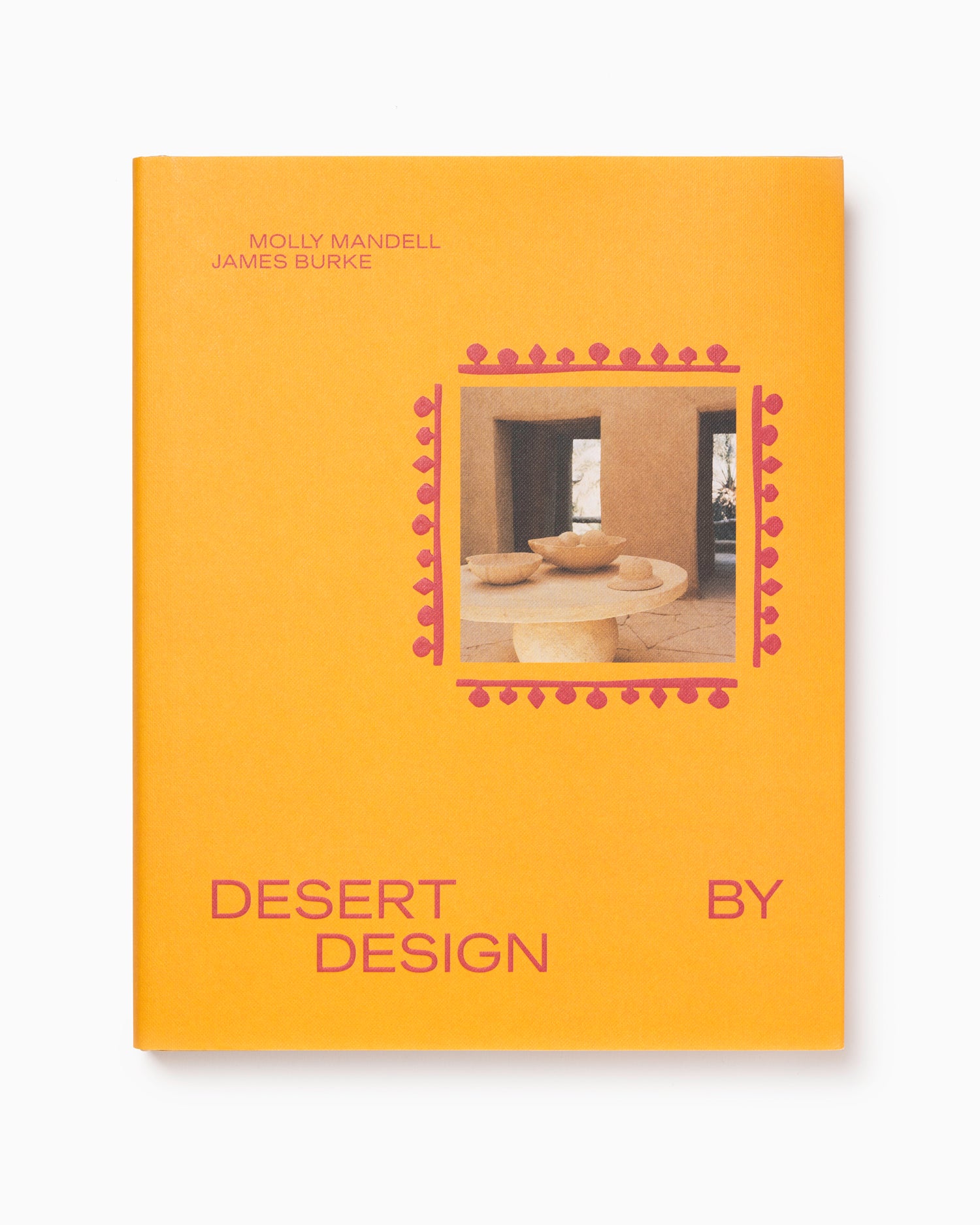 Desert by Design - James Burke, Molly Mandell
